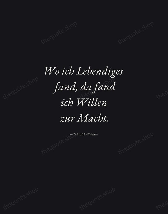 Wo ich Lebendiges fand, da fand ich Willen zur Macht. — Friedrich Nietzsche — Manuscript Italic