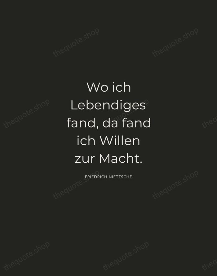 Wo ich Lebendiges fand, da fand ich Willen zur Macht. — Friedrich Nietzsche — Charcoal Sans