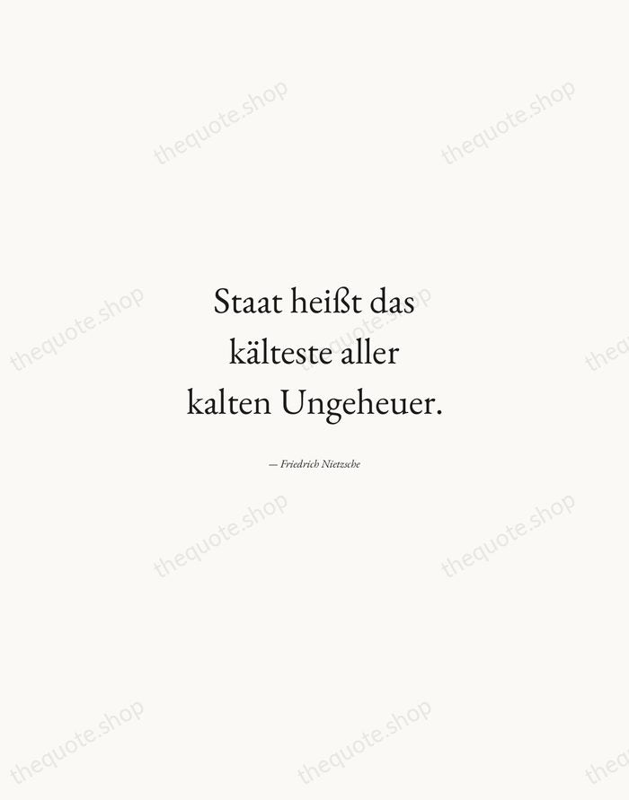 Staat heißt das kälteste aller kalten Ungeheuer. — Friedrich Nietzsche — Quiet Garamond