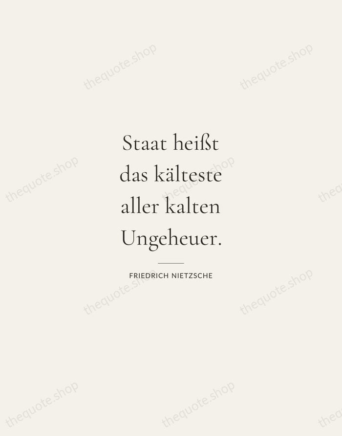 Staat heißt das kälteste aller kalten Ungeheuer. — Friedrich Nietzsche — Gallery Rule