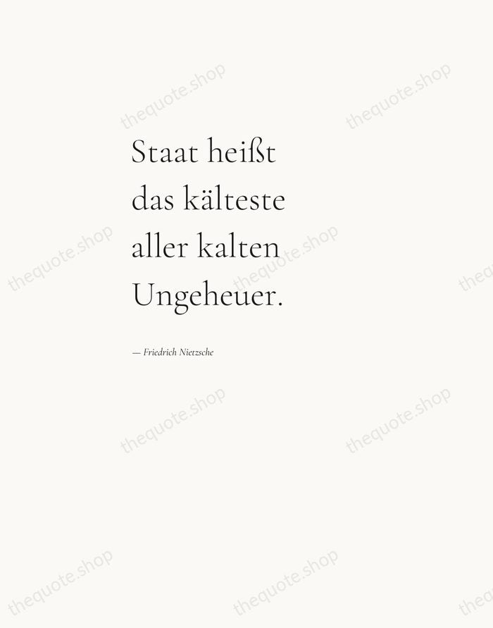 Staat heißt das kälteste aller kalten Ungeheuer. — Friedrich Nietzsche — Editorial Left Serif