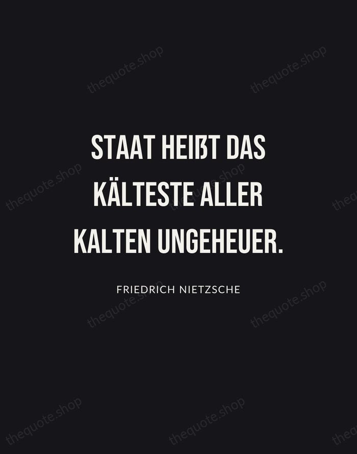 Staat heißt das kälteste aller kalten Ungeheuer. — Friedrich Nietzsche | Printable Wall Art — Poster Condensed