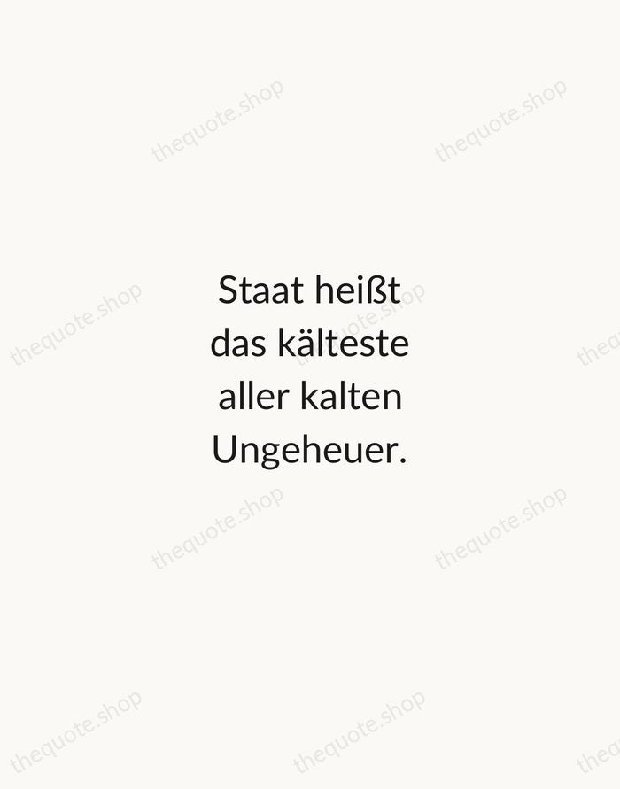 Staat heißt das kälteste aller kalten Ungeheuer. — Friedrich Nietzsche — Minimal Unsigned