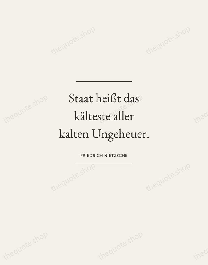 Staat heißt das kälteste aller kalten Ungeheuer. — Friedrich Nietzsche — Gallery Frame