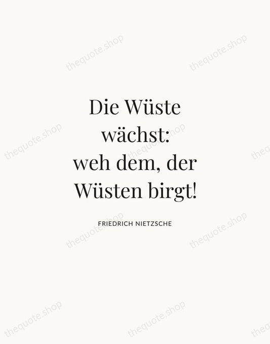 Die Wüste wächst: weh dem, der Wüsten birgt! — Friedrich Nietzsche | Printable Wall Art — Atelier Serif