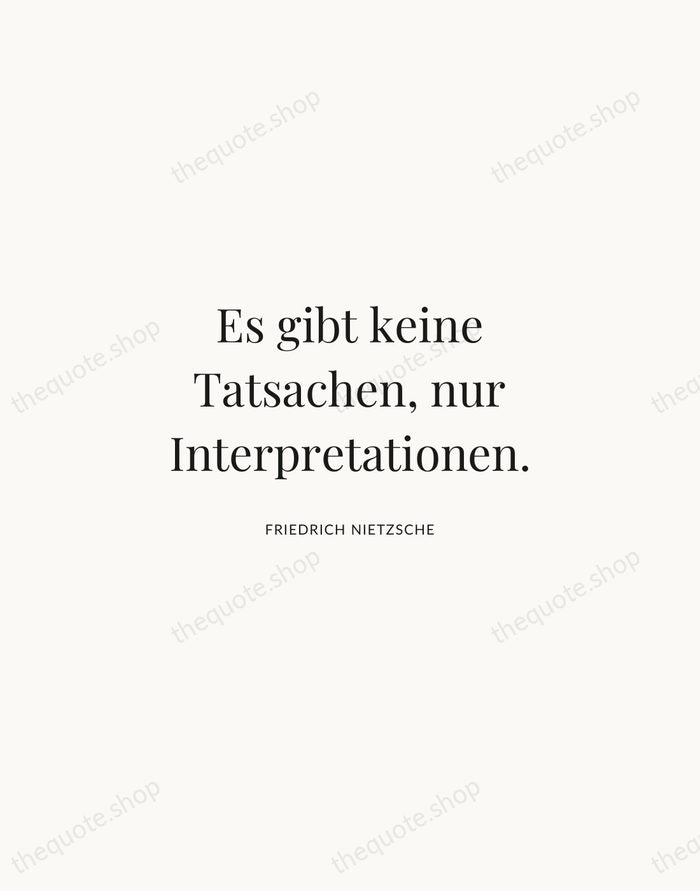 Es gibt keine Tatsachen, nur Interpretationen. — Friedrich Nietzsche | Printable Wall Art — Atelier Serif