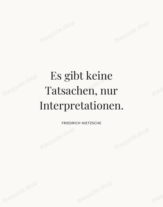 Es gibt keine Tatsachen, nur Interpretationen. — Friedrich Nietzsche | Printable Wall Art — Atelier Serif