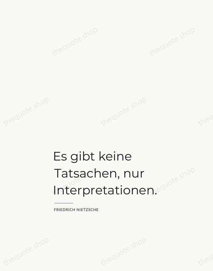 Es gibt keine Tatsachen, nur Interpretationen. — Friedrich Nietzsche — Studio Left
