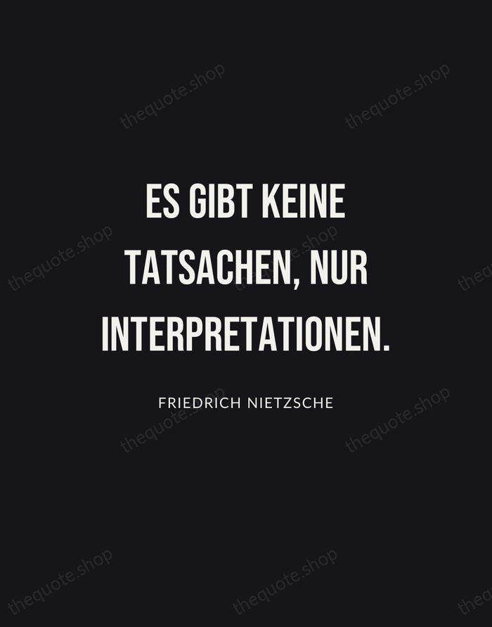 Es gibt keine Tatsachen, nur Interpretationen. — Friedrich Nietzsche | Printable Wall Art — Poster Condensed