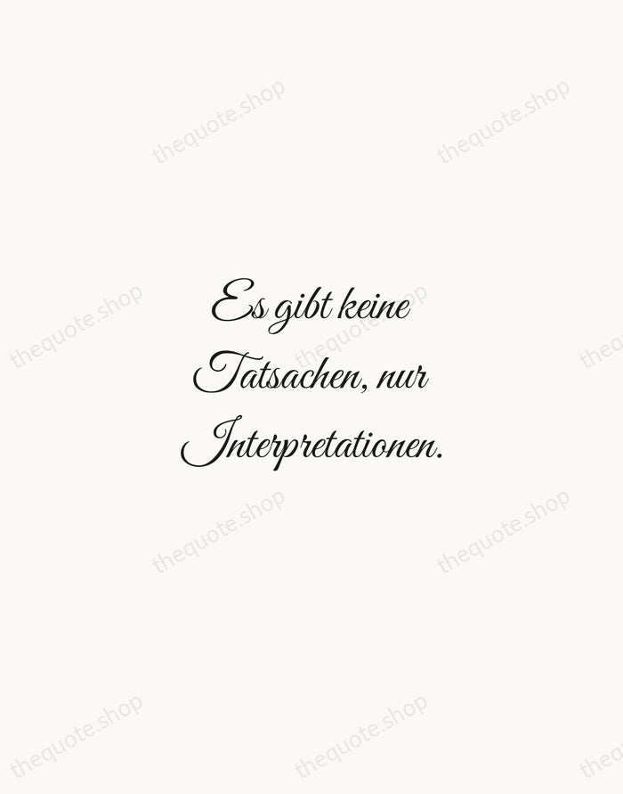 Es gibt keine Tatsachen, nur Interpretationen. — Friedrich Nietzsche — Script Whisper