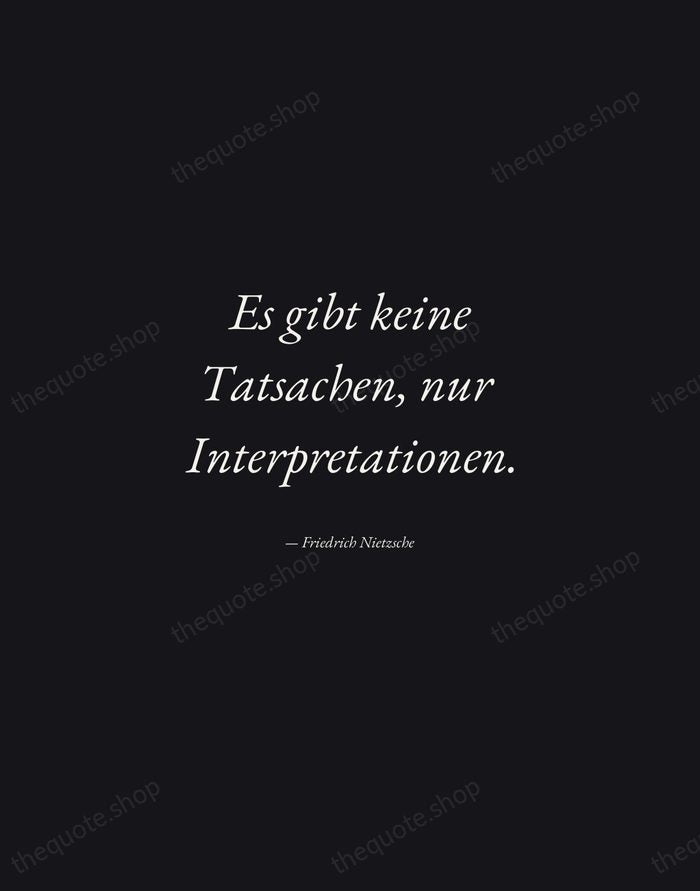Es gibt keine Tatsachen, nur Interpretationen. — Friedrich Nietzsche — Manuscript Italic