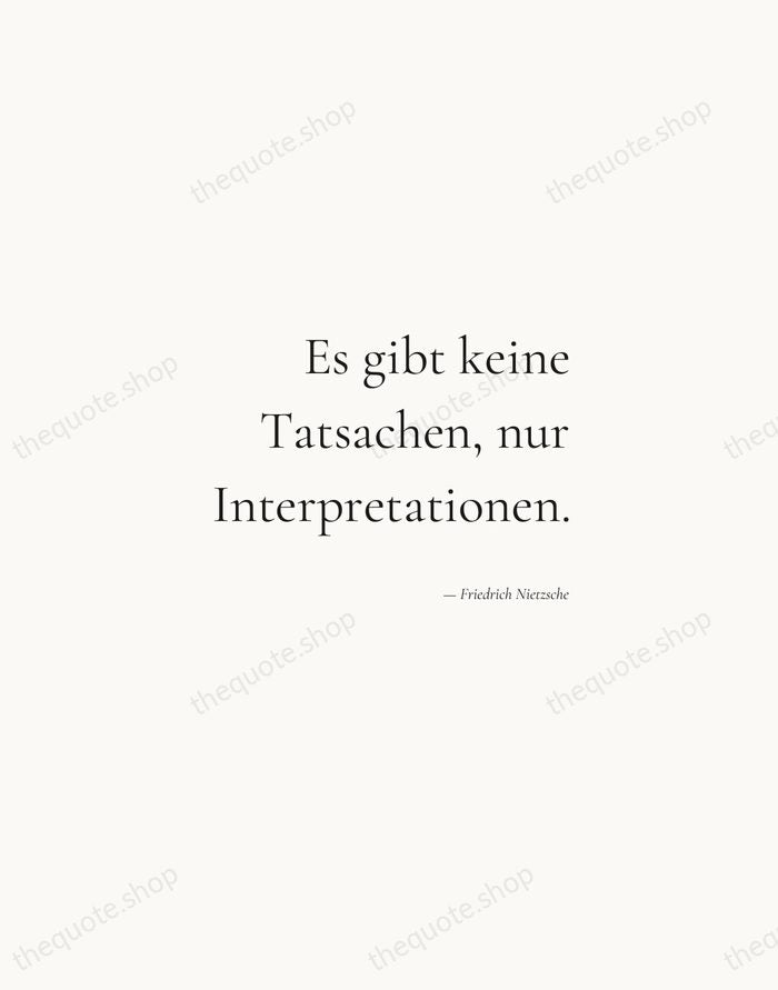 Es gibt keine Tatsachen, nur Interpretationen. — Friedrich Nietzsche — Soft Serif Right