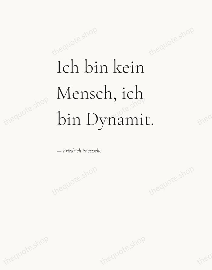 Ich bin kein Mensch, ich bin Dynamit. — Friedrich Nietzsche — Editorial Left Serif
