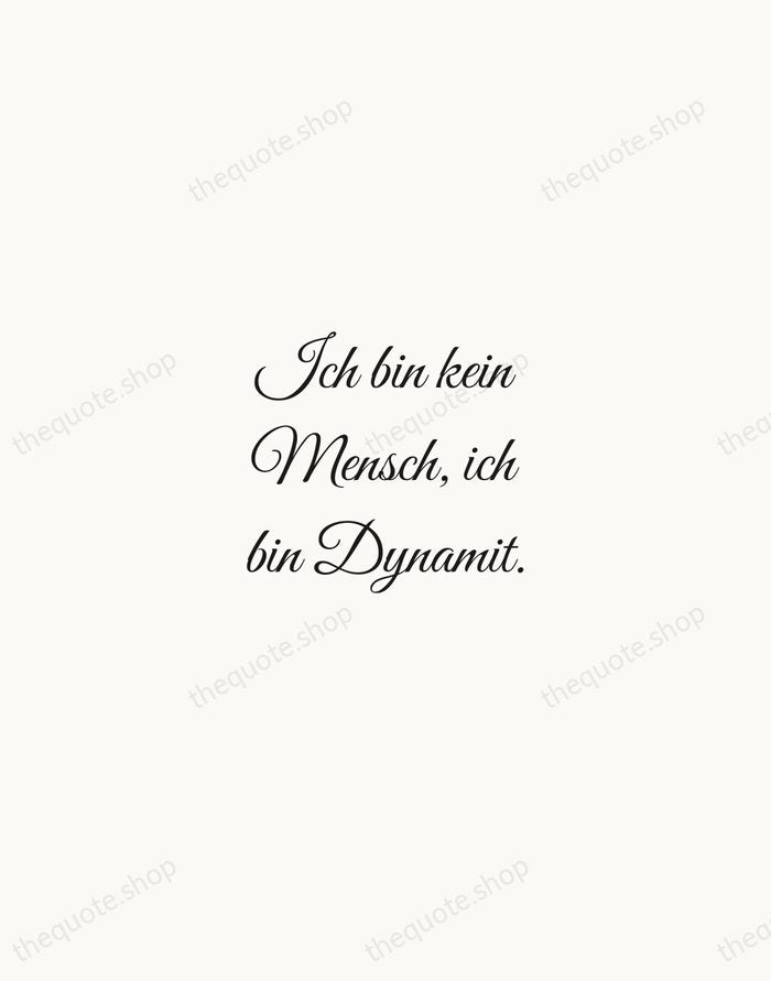 Ich bin kein Mensch, ich bin Dynamit. — Friedrich Nietzsche — Script Whisper