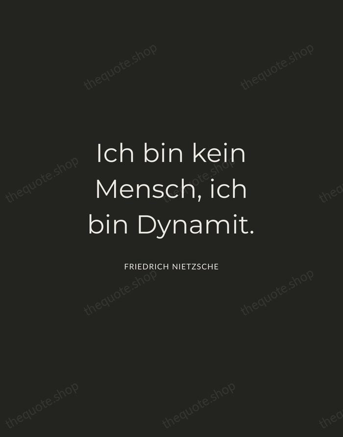 Ich bin kein Mensch, ich bin Dynamit. — Friedrich Nietzsche — Charcoal Sans