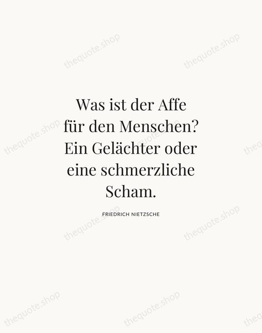 Was ist der Affe für den Menschen? Ein Gelächter oder eine schmerzliche… — Friedrich Nietzsche | Printable Wall Art — Atelier Serif