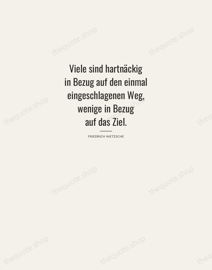 Viele sind hartnäckig in Bezug auf den einmal eingeschlagenen Weg, wenige in… — Friedrich Nietzsche — Letterpress Caps