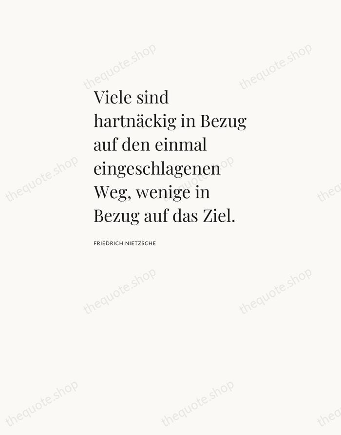 Viele sind hartnäckig in Bezug auf den einmal eingeschlagenen Weg, wenige in… — Friedrich Nietzsche — Asymmetric Left