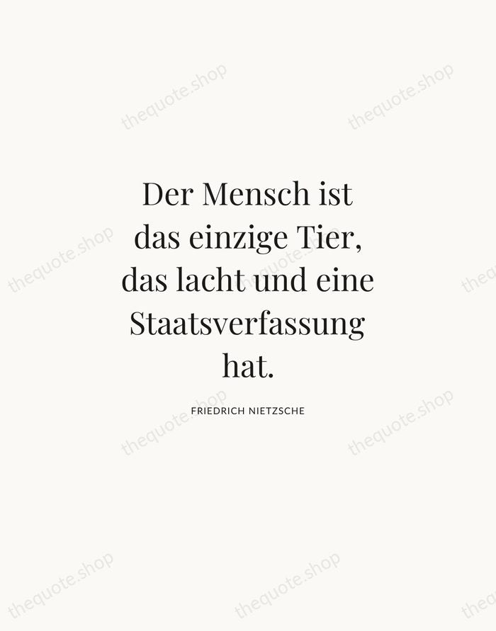 Der Mensch ist das einzige Tier, das lacht und eine Staatsverfassung hat. — Friedrich Nietzsche | Printable Wall Art — Atelier Serif