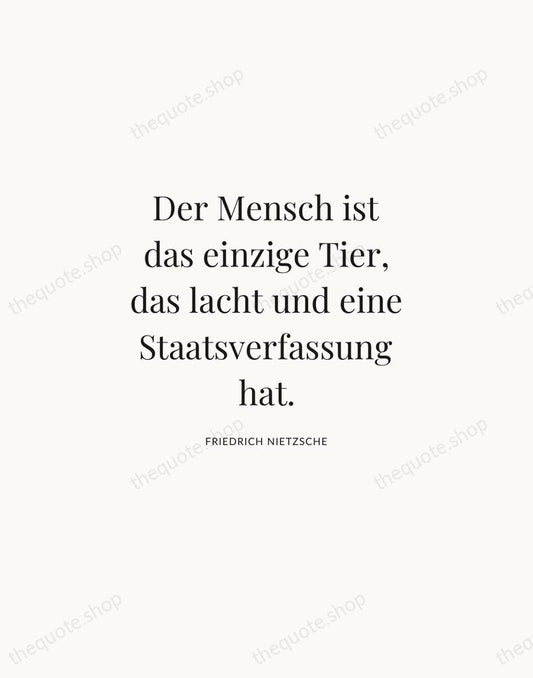Der Mensch ist das einzige Tier, das lacht und eine Staatsverfassung hat. — Friedrich Nietzsche | Printable Wall Art — Atelier Serif