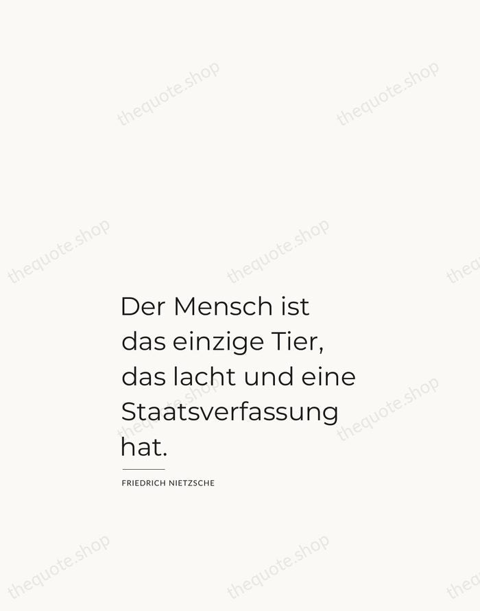Der Mensch ist das einzige Tier, das lacht und eine Staatsverfassung hat. — Friedrich Nietzsche — Studio Left