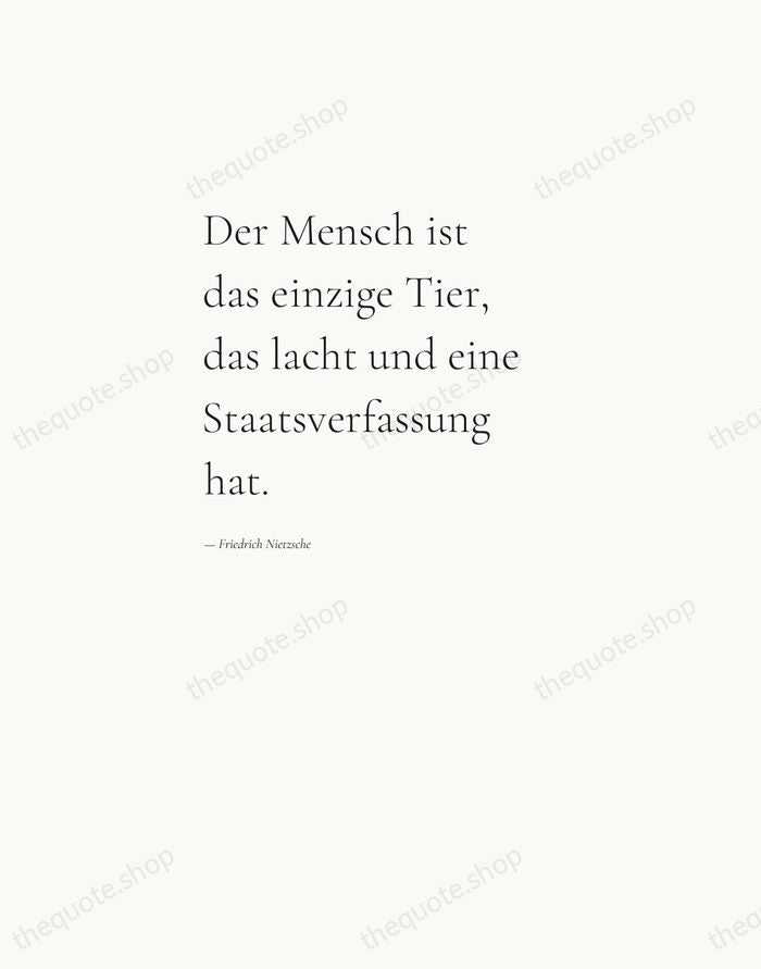 Der Mensch ist das einzige Tier, das lacht und eine Staatsverfassung hat. — Friedrich Nietzsche — Editorial Left Serif