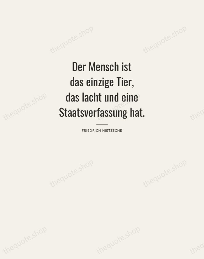Der Mensch ist das einzige Tier, das lacht und eine Staatsverfassung hat. — Friedrich Nietzsche — Letterpress Caps