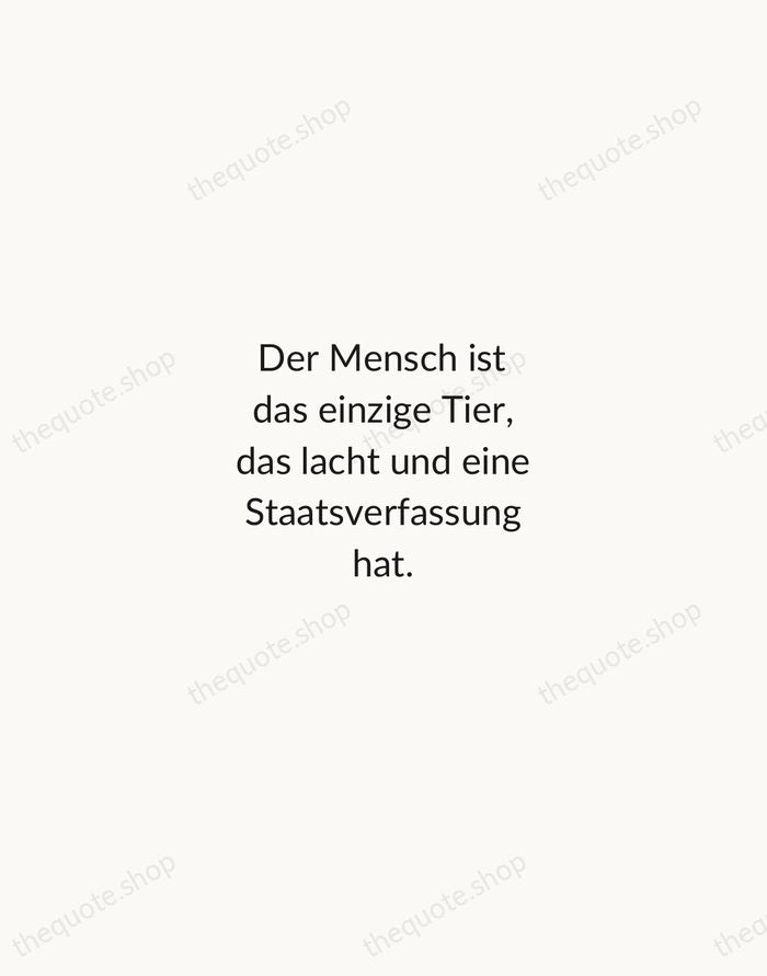 Der Mensch ist das einzige Tier, das lacht und eine Staatsverfassung hat. — Friedrich Nietzsche — Minimal Unsigned