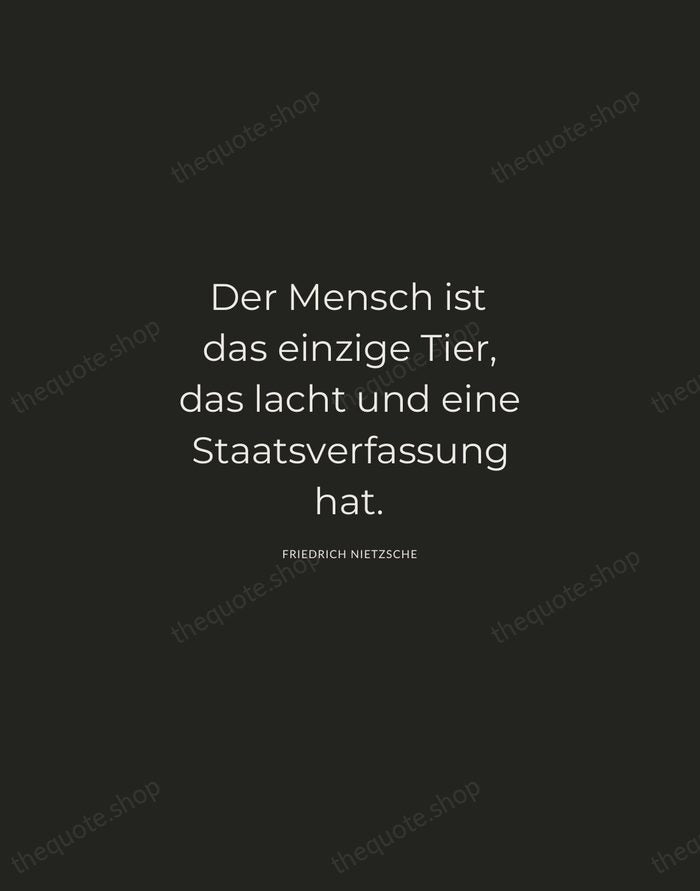 Der Mensch ist das einzige Tier, das lacht und eine Staatsverfassung hat. — Friedrich Nietzsche — Charcoal Sans