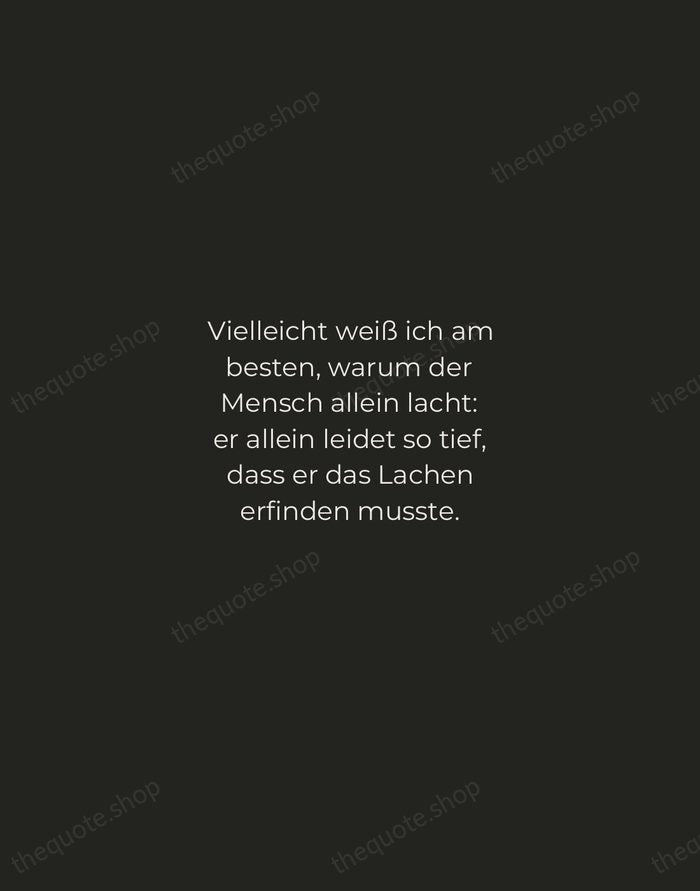 Vielleicht weiß ich am besten, warum der Mensch allein lacht: er allein… — Friedrich Nietzsche — Tracked Caps Unsigned