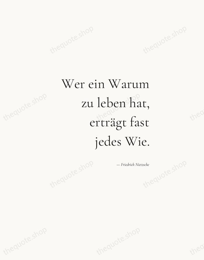 Wer ein Warum zu leben hat, erträgt fast jedes Wie. — Friedrich Nietzsche — Soft Serif Right