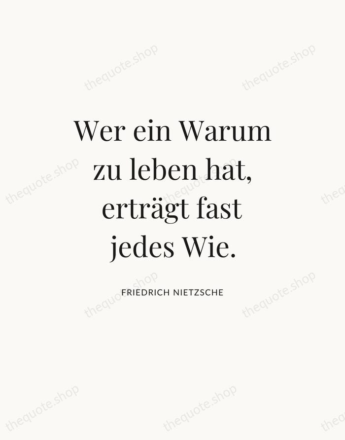 Wer ein Warum zu leben hat, erträgt fast jedes Wie. — Friedrich Nietzsche — Statement Serif