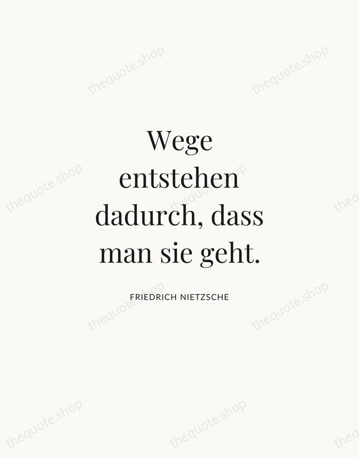 Wege entstehen dadurch, dass man sie geht. — Friedrich Nietzsche | Printable Wall Art — Atelier Serif