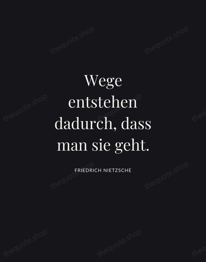 Wege entstehen dadurch, dass man sie geht. — Friedrich Nietzsche | Printable Wall Art — Midnight Serif
