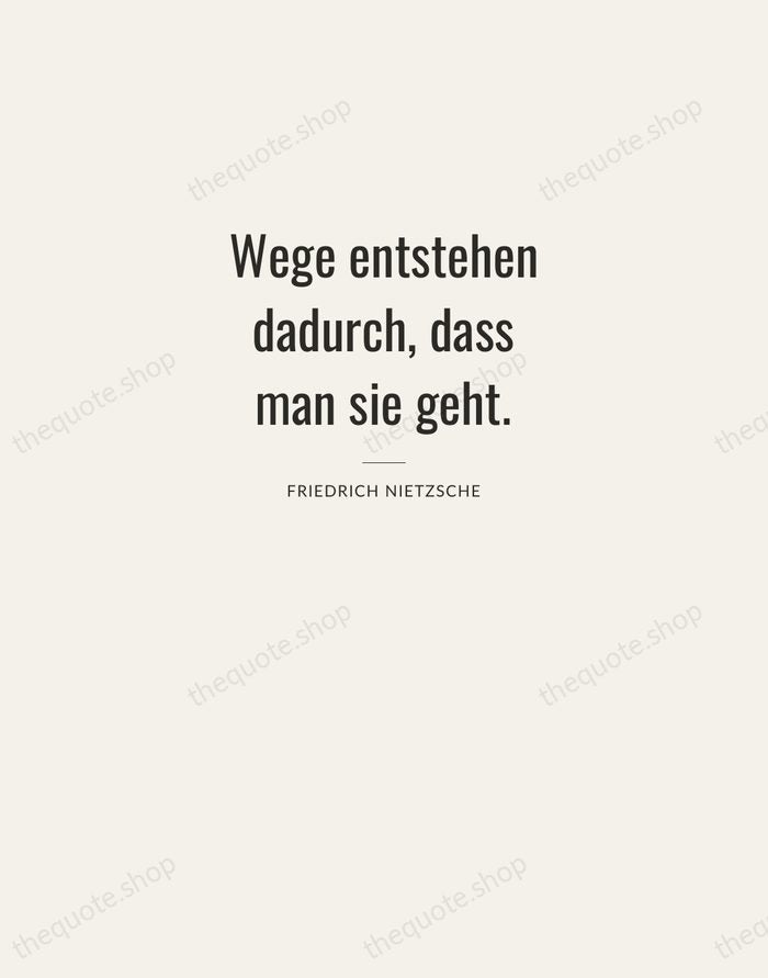 Wege entstehen dadurch, dass man sie geht. — Friedrich Nietzsche — Letterpress Caps