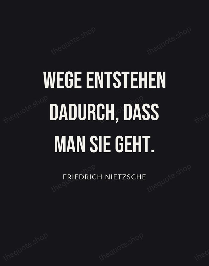 Wege entstehen dadurch, dass man sie geht. — Friedrich Nietzsche | Printable Wall Art — Poster Condensed