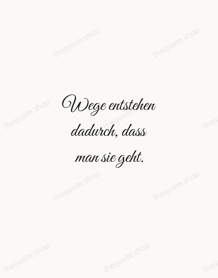 Wege entstehen dadurch, dass man sie geht. — Friedrich Nietzsche — Script Whisper