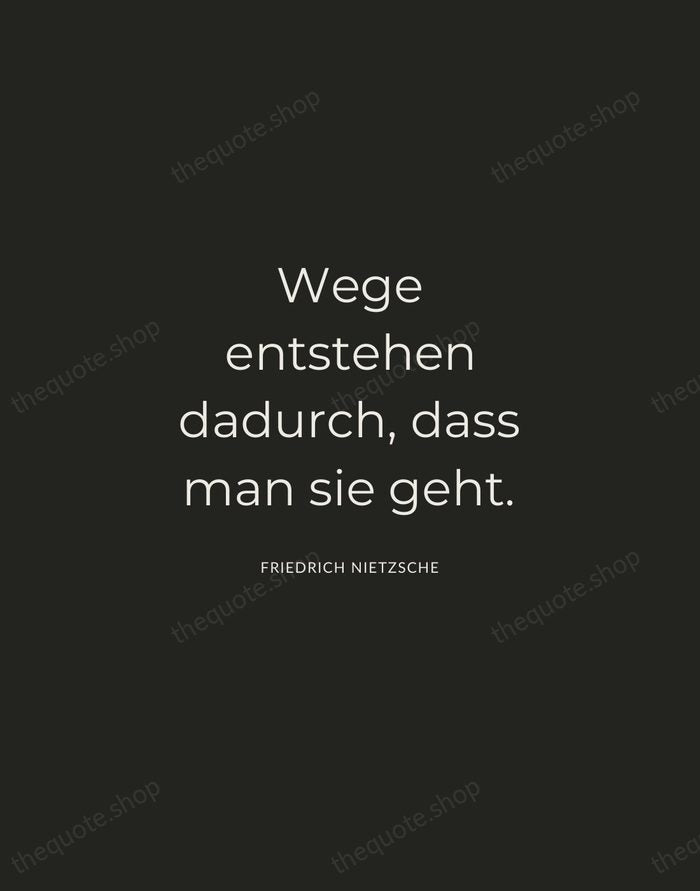 Wege entstehen dadurch, dass man sie geht. — Friedrich Nietzsche — Charcoal Sans