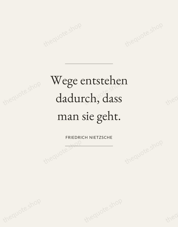 Wege entstehen dadurch, dass man sie geht. — Friedrich Nietzsche — Gallery Frame