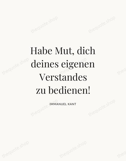 Habe Mut, dich deines eigenen Verstandes zu bedienen! — Immanuel Kant | Printable Wall Art — Atelier Serif