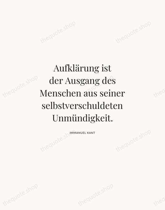 Aufklärung ist der Ausgang des Menschen aus seiner selbstverschuldeten Unmündigkeit. — Immanuel Kant | Printable Wall Art — Atelier Serif