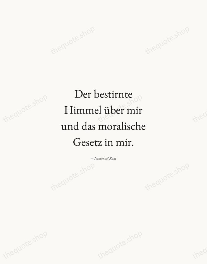 Der bestirnte Himmel über mir und das moralische Gesetz in mir. — Immanuel Kant — Quiet Garamond