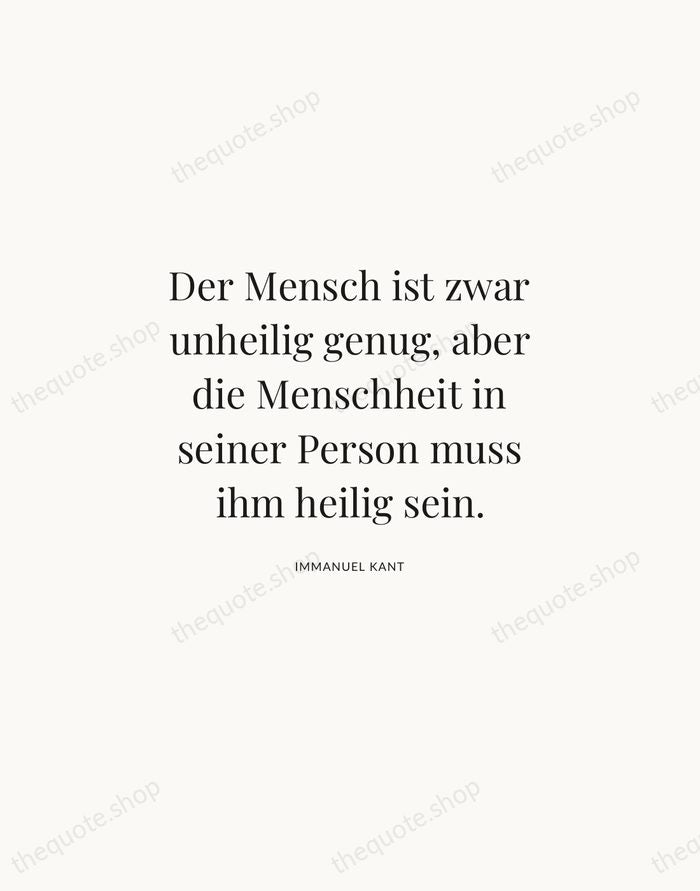 Der Mensch ist zwar unheilig genug, aber die Menschheit in seiner Person… — Immanuel Kant | Printable Wall Art — Atelier Serif