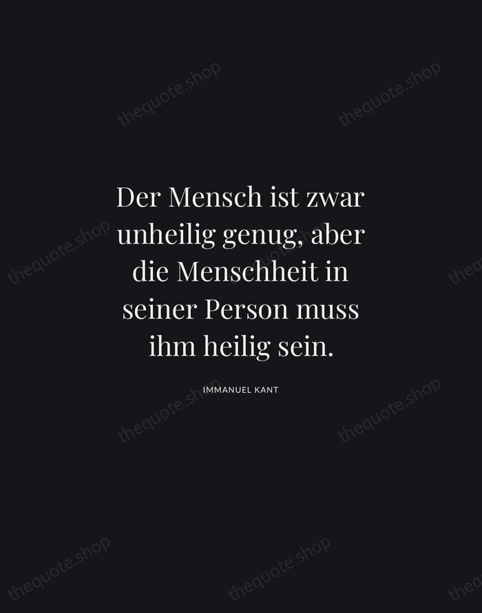 Der Mensch ist zwar unheilig genug, aber die Menschheit in seiner Person… — Immanuel Kant | Printable Wall Art — Midnight Serif