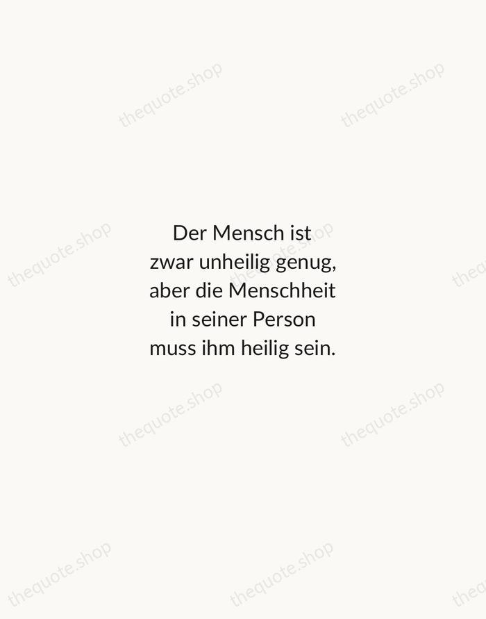 Der Mensch ist zwar unheilig genug, aber die Menschheit in seiner Person… — Immanuel Kant — Minimal Unsigned