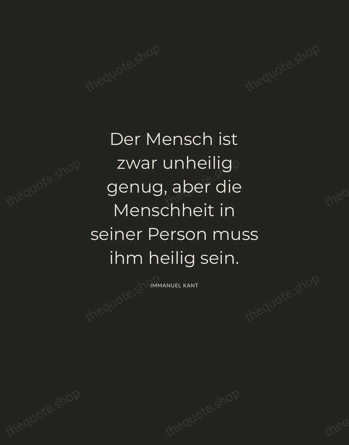 Der Mensch ist zwar unheilig genug, aber die Menschheit in seiner Person… — Immanuel Kant — Charcoal Sans