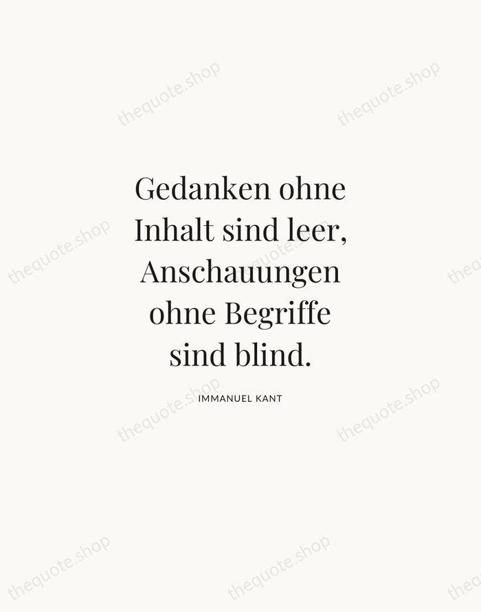 Gedanken ohne Inhalt sind leer, Anschauungen ohne Begriffe sind blind. — Immanuel Kant | Printable Wall Art — Atelier Serif