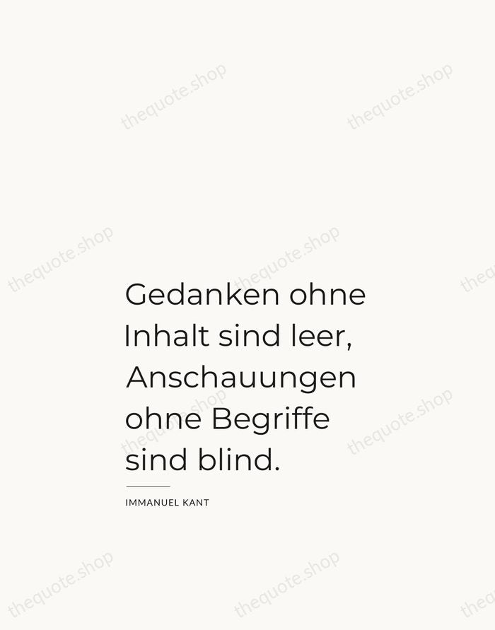 Gedanken ohne Inhalt sind leer, Anschauungen ohne Begriffe sind blind. — Immanuel Kant — Studio Left