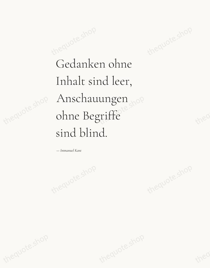 Gedanken ohne Inhalt sind leer, Anschauungen ohne Begriffe sind blind. — Immanuel Kant — Editorial Left Serif