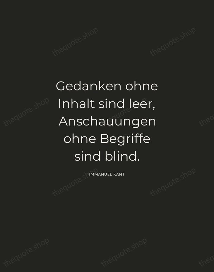 Gedanken ohne Inhalt sind leer, Anschauungen ohne Begriffe sind blind. — Immanuel Kant — Charcoal Sans
